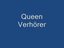 Queen verhörer